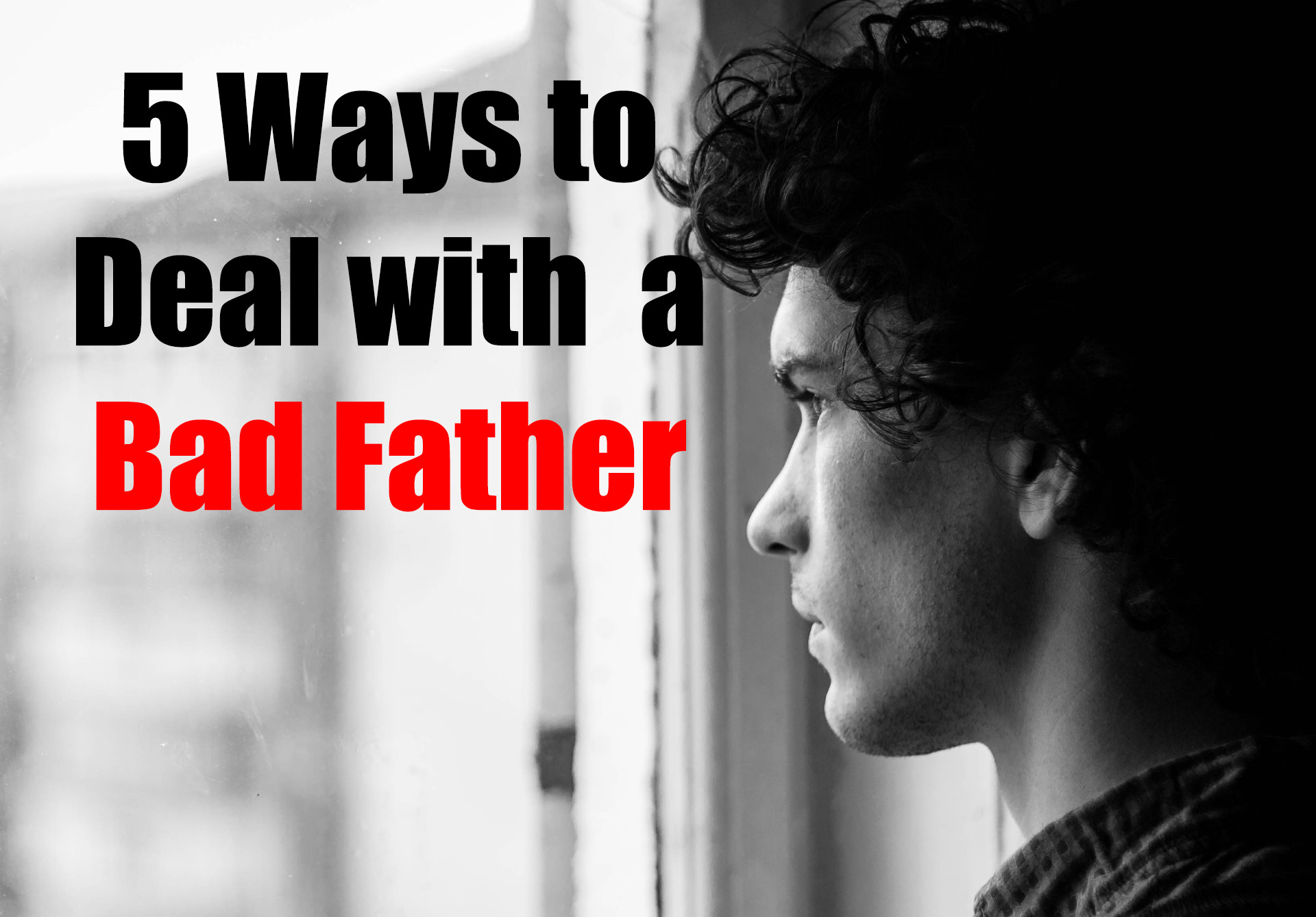 How to Deal with a Bad Father