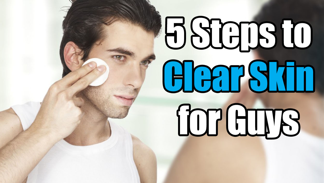 How to Get Clear Skin for Guys